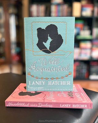 New Release: Well Acquainted by Laney Hatcher | About That Story