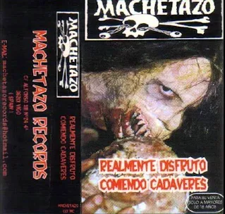 Machetazo - Realmente disfruto comiendo cadáveres (1998)