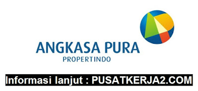 Loker Terbaru Banten SMA Juli 2019 Angkasa Pura Propertindo