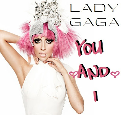Lady GaGa - You And I Lyrics