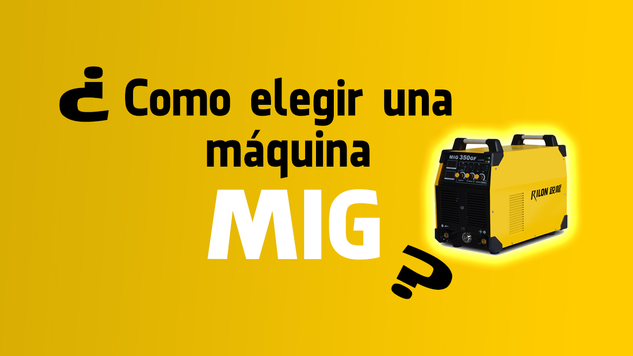 Como elegir una máquina MIG