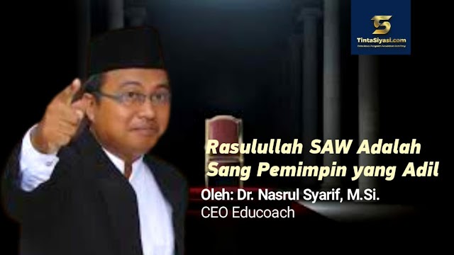 Rasulullah SAW Adalah Sang Pemimpin yang Adil