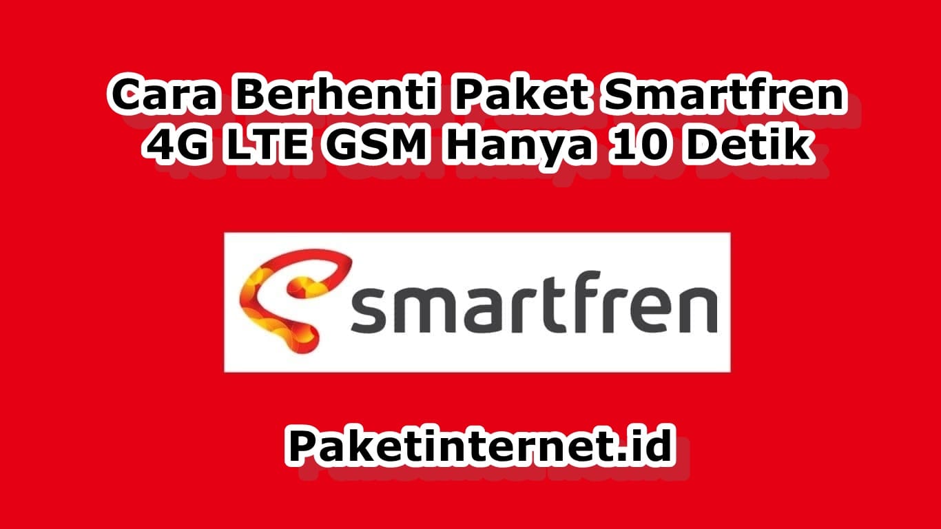 saat ini menjadi salah satu aspek penting yang menjadi prioritas dalam kehidupan insan √ Cara Berhenti Paket Smartfren 4G GSM Hanya 10 Detik Saja