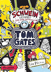 Tom Gates: Schwein gehabt (und zwar saumäßig): Ein Comic-Roman (Die Tom Gates-Reihe, Band 7)