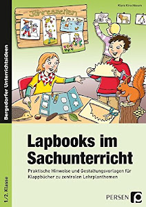 Lapbooks im Sachunterricht - 1./2. Klasse: Praktische Hinweise und Gestaltungsvorlagen für Klappbücher zu zentralen Lehrplanthemen (Bergedorfer Lapbooks)