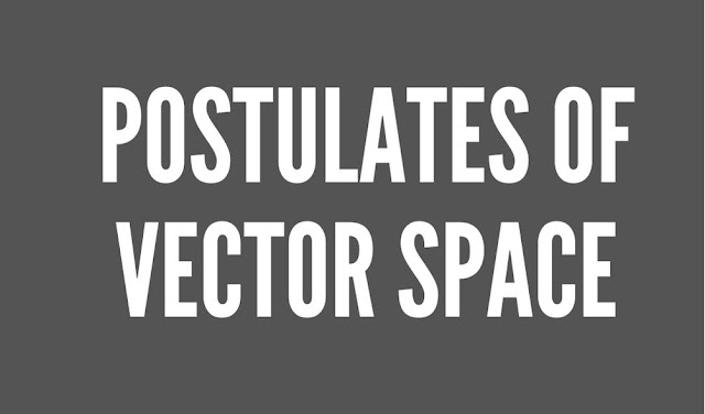 Postulates of vector space