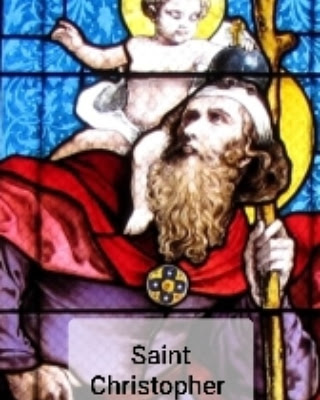 Catholic Saint of the Day Profile Saint Christopher