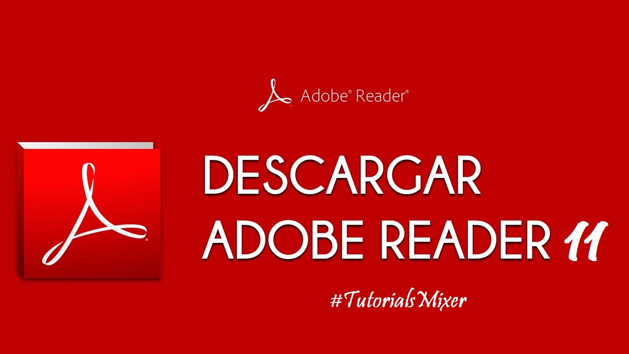 Adobe Reader XI v11.0.03.37, Lee y Comparte Documentos PDF 