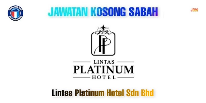 Jawatan Kosong Lintas Platinum Hotel Sdn Bhd 