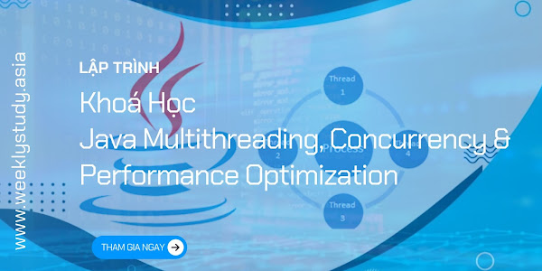 Giới Thiệu Khóa Học Java Multithreading, Concurrency & Performance Optimization [Mã - 7675 A]