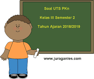 Berikut ini yaitu pola latihan Soal UTS PKn Kelas  Soal UTS PKn Kelas 3 Semester 2 Terbaru Tahun Ajaran 2018/2019