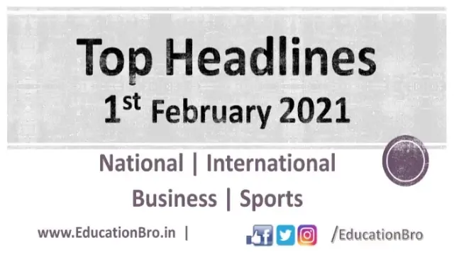 Top Headlines 1st February 2021 EducationBro