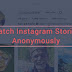 How to Watch Instagram Stories Anonymously