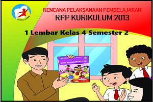  Pada Postingan sebelumnya admin telah menyebarkan RPP  Download RPP 1 Lembar Kelas 4 Kurikulum 2013 Semester 2