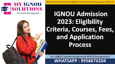 IGNOU Admission 2023: Eligibility Criteria, Courses, Fees, and Application Process