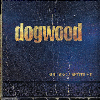 Dogwood “Building a Better Me” Review