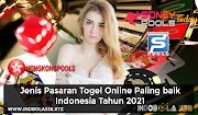 Jenis Pasaran Togel Online Paling baik Indonesia Tahun 2021