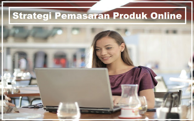 Strategi Pemasaran Produk