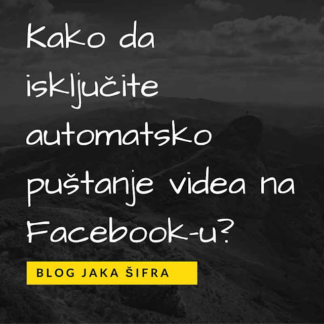 Pogledajte kako možete zaustaviti video snimke koji se automatski pokreću na Facebooku