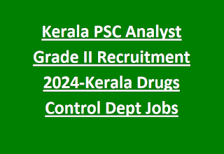 Kerala PSC Analyst Grade II Recruitment 2024-Kerala Drugs Control Dept Jobs