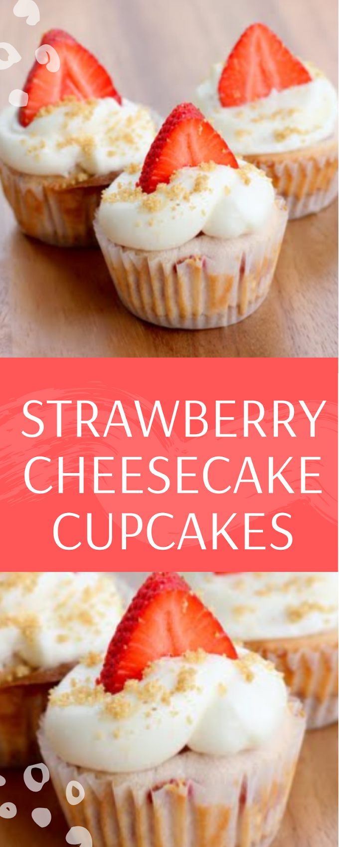 STRAWBERRY CHEESECAKE CUPCAKES