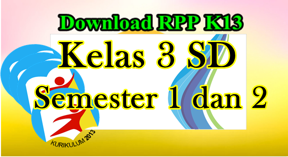 Rpp K13 Kelas 3 Sd Semester 1 Dan 2