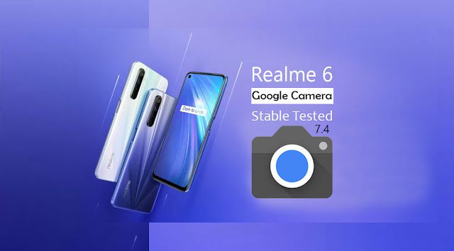 Google Camera GCam Realme 6 Stable Tested V 7.4