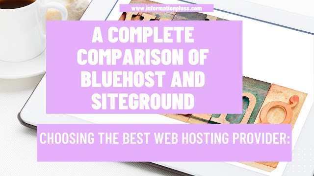 Choosing the Best Web Hosting Provider: A Complete Comparison of Bluehost and SiteGround