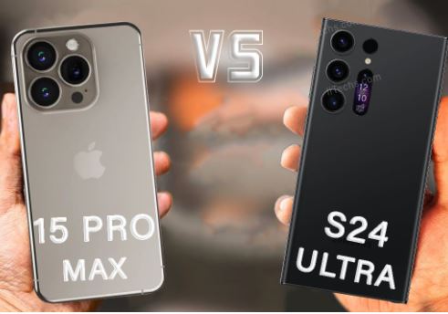 Samsung Galaxy S24 Ultra vs iPhone 15 Pro Max