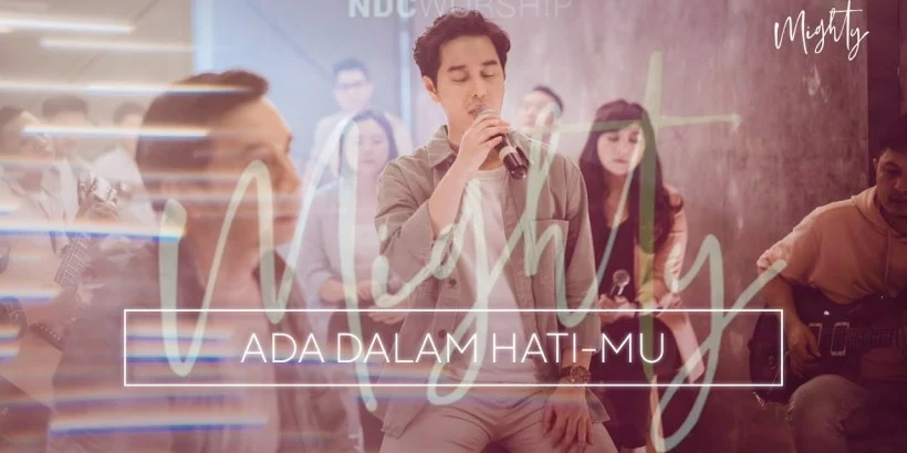 Lirik Lagu NDC Worship - Ada Dalam HatiMu