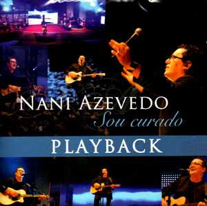 Nani Azevedo - Sou Curado (Playback) 2010