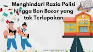 Menghindari Razia Polisi hingga Ban Bocor yang tak Terlupakan
