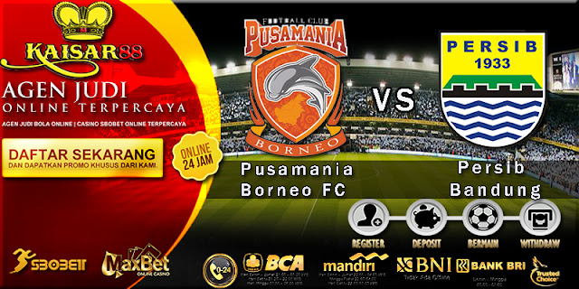 PREDIKSI BOLA LIGA INDONESIA PUSAMANIA BORNEO FC VS PERSIB BANDUNG 04 OKTOBER 2017