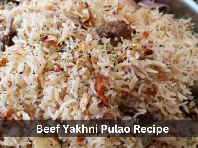 Beef Yakhni Pulao Recipe | How To Make Beef Yakhni Pulao Recipe