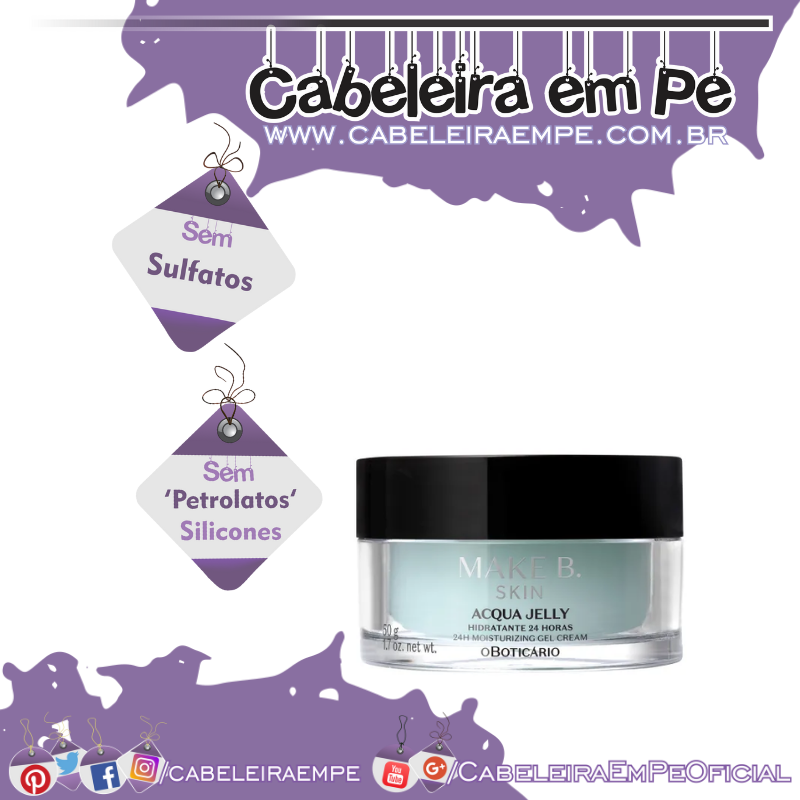 Hidratante Facial 24 Horas Acqua Jelly Make B. Skin - O Boticário