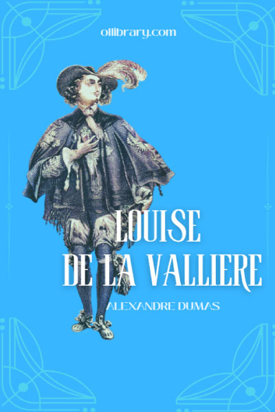 Louise de la Valliere by Alexandre Dumas