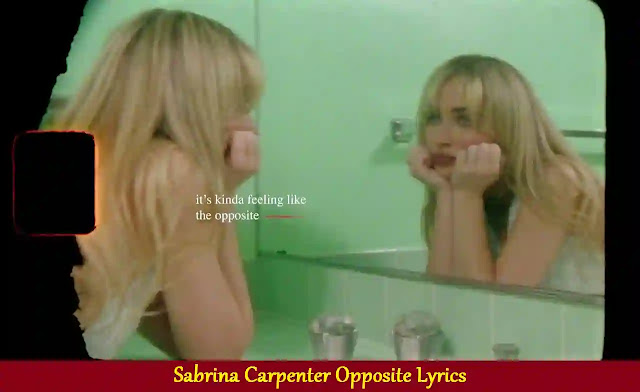 Lyrics Of Opposite Sabrina Carpenter