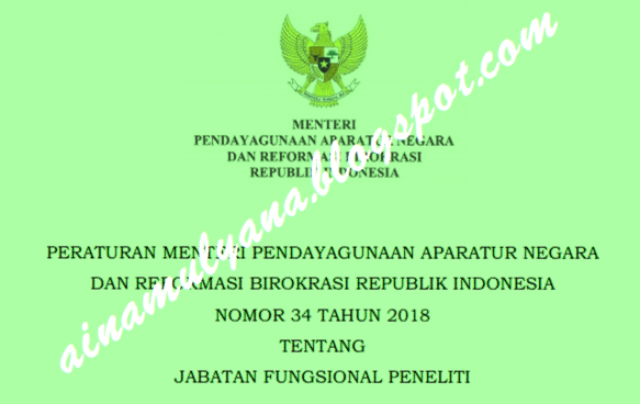  Peraturan Menpan atau Permenpan RB Nomor  Permenpan RB No 34 [Tahun] 2018 (Tentang) Jabatan Fungsional PENELITI