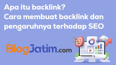 Apa itu backlink? Cara membuat backlink dan pengaruhnya terhadap SEO