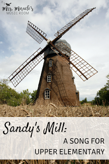 Sandy's Mill: A fun singing game for upper elementary!