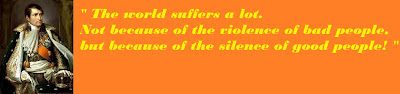 Napoleon quotation : World suffers a lot ... silence of good people