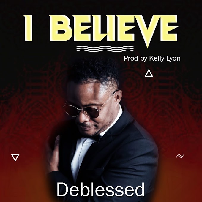 [Music] Deblessed - I Believe 