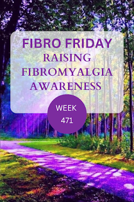 Fibromyalgia Awareness at Fibro Friday week 471