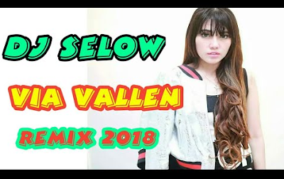 Download Lagu Selow Via Vallen Versi Dj Remix Mp3 Terbaru