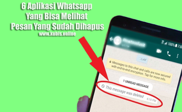 6 Aplikasi Whatsapp Yang Bisa Melihat Pesan Yang Sudah Dihapus