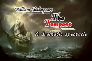 The Tempest, as a dramatic spectacle rather than dramatic proper