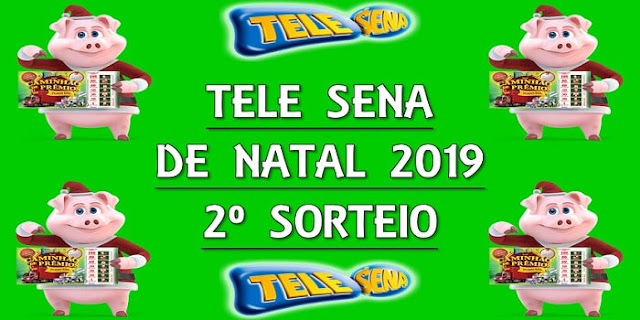 Tele Sena de Natal 2019 – 2º sorteio