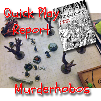 Quick Play Report: Murderhobos