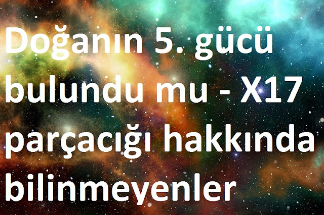 X17 parçacığı hakkında