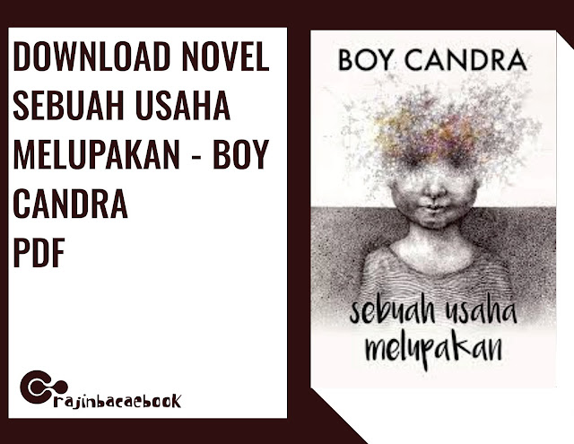 Download Ebook Gratis Boy Chandra - Sebuah Usaha Melupakan 